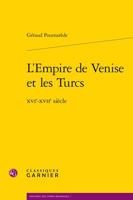 L'empire De Venise Et Les Turcs: Xvie-xviie Siecle (Histoire Des Temps Modernes) 2406103277 Book Cover