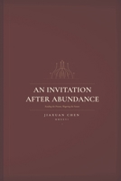 An Invitation After Abundance: Reading the Present, Wagering the Future B0H6H63BF7 Book Cover