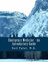 Emergency Medicine - An Introductory Guide 1500835005 Book Cover