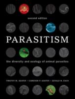 Parasitism: The Diversity and Ecology of Animal Parasites 0521122058 Book Cover