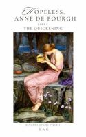 Hopeless, Anne de Bourgh Part I: The Quickening B0DSJRVPTT Book Cover