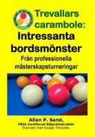 Trevallars Carambole - Intressanta Bordsm�nster: Fr�n Professionella M�sterskapsturneringar 162505355X Book Cover