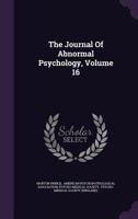 The Journal Of Abnormal Psychology, Volume 16 1148059148 Book Cover