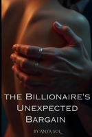 The Billionaire's Unexpected Bargain: A Steamy Temporary Fiancée Romance B0F4N4XSC1 Book Cover