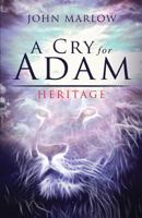 A Cry for Adam: Book One: Heritage 163185383X Book Cover