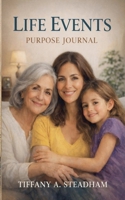 Life Events Purpose Journal B0GT8QJXC6 Book Cover