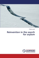 Reinvention in the Search for Asylum 3659528501 Book Cover