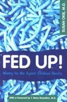 Fed Up!: Winning the War Against Childhood Obesity 0309093104 Book Cover