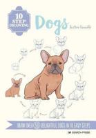 10 Step Drawing: Dogs: Draw over 50 delightful dogs in 10 easy steps 1800920342 Book Cover