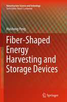 Fiber-Shaped Energy Harvesting and Storage Devices 3662457431 Book Cover