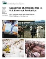 Economics of Antibiotic Use in U.S. Livestock Production 1522981438 Book Cover
