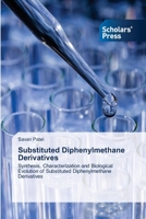 Substituted Diphenylmethane Derivatives: Synthesis, Characterization and Biological Evolution of Substituted Diphenylmethane Derivatives 6203024686 Book Cover