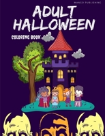 Adult Halloween Coloring Book: An Adult Coloring Book with Horror Ghost, Spooky Characters, and Designs for Stress Relief and Relaxation 1700989286 Book Cover