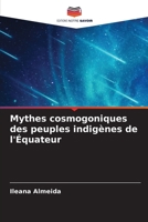 Mythes cosmogoniques des peuples indigènes de l'Équateur (French Edition) 6207008332 Book Cover