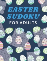 Easter Sudoku For Adults: Sudoku Activity Book Puzzles With Different Levels Easy to Hard for Smart People, Over 1000 Puzzles for Everyone With B08Z2TMMDS Book Cover