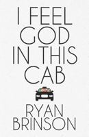 I Feel God in This Cab 1729255477 Book Cover