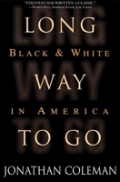 Long Way to Go: Black and White in America 0871137232 Book Cover