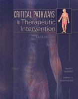 Critical Pathways in Therapeutic Intervention: Extremities and Spine 032300105X Book Cover