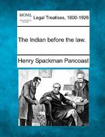 The Indian Before The Law (1884) 1240046049 Book Cover