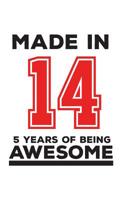 Made In 14 05 Years Of Being Awesome: Made In 14 05 Years Of Awesomeness Notebook - Happy 5th Birthday Being Awesome Anniversary Gift Idea For 2014 Young Kid Boy or Girl! Doodle Diary Book From Dad Mo 1095790161 Book Cover