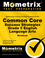 Common Core Success Strategies Grade 5 English Language Arts Workbook: Comprehensive Skill Building Practice for the Common Core State Standards 1627336303 Book Cover