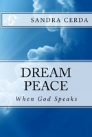 Dream Peace: When God Speaks 1478142480 Book Cover