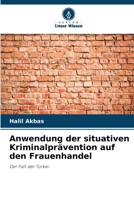 Anwendung der situativen Kriminalprävention auf den Frauenhandel (German Edition) 6208360978 Book Cover