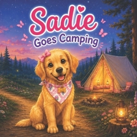 Sadie Goes Camping B0H2LGH1KR Book Cover
