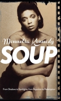 Soup: From Shadows to Spotlights, from Rejection to Redemption 1068468602 Book Cover