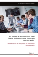 ¿Es Posible la Sostenibilidad en el Diseño de Proyectos de Desarrollo Agropecuario?: Identificación de Proyectos de Desarrollo Agropecuario (Spanish Edition) 9999323707 Book Cover