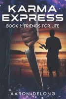 Karma Express: Book 1 - Friends For Life B0DTV5N81L Book Cover