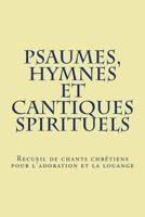 Psaumes, Hymnes Et Cantiques Spirituels 1547105461 Book Cover
