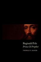 Reginald Pole : Prince and Prophet 0521038693 Book Cover