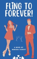 Fling to Forever!: A sizzling, strangers to lovers romantic comedy. B0F998Y58D Book Cover