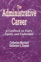 The Administrative Career: A Casebook on Entry, Equity, and Endurance 0803960891 Book Cover