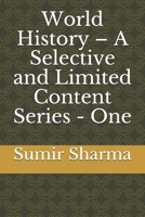 World History – A Selective and Limited Content Series - One (A Selective and Limited Content Series on World History) B086Y7CH41 Book Cover