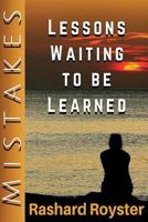 Mistakes: Lessons Waiting to Be Learned 1533167176 Book Cover