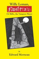 Willy Loman, Nosferatu: Biffo, the Vampyre Slayer 1477479678 Book Cover