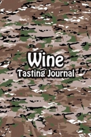 Wine Tasting Journal: Taste Log Review Notebook for Wine Lovers Diary with Tracker and Story Page Brown Camo Cover 167345819X Book Cover