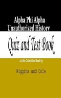 Alpha Phi Alpha Unauthorized History: Quiz and Test Book 0692241655 Book Cover