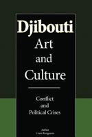 Djibouti Art and Culture: Conflict and political crises 1535434104 Book Cover