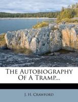 The Autobiography of a Tramp 1166318265 Book Cover