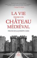 La Vie Dans Un Chateau Medieval 2251447660 Book Cover