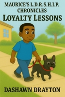 Maurice's L.D.R.S.H.I.P. Chronicles Loyalty Lessons B0FWT772Y3 Book Cover