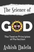 The Science of God: The Twelve Principles of Perfection 9385384309 Book Cover