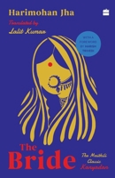 The Bride : The Maithili Classic Kanyadan 9356293910 Book Cover