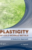 Plasticity of Cold Worked Metals: A Deductive Approach 1845640659 Book Cover