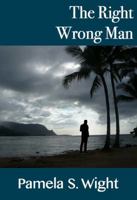 The Right Wrong Man 0989932400 Book Cover
