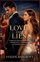 Love and Lies (The Billionaire Lies) B0GN4XVB6N Book Cover