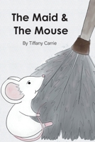 The Maid and The Mouse 1038323355 Book Cover